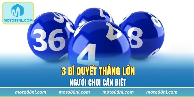3 bí quyết thắng lớn người chơi cần biết