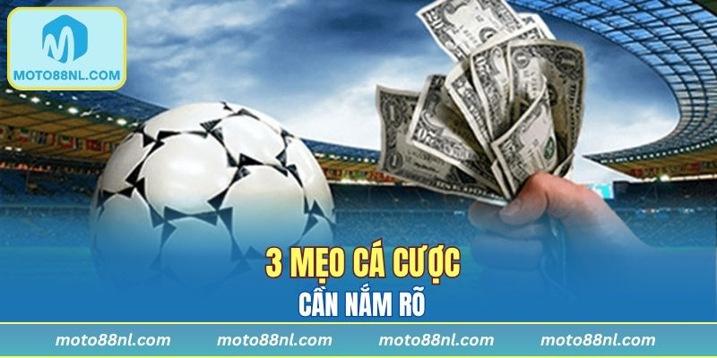 3 mẹo cá cược cần nắm rõ