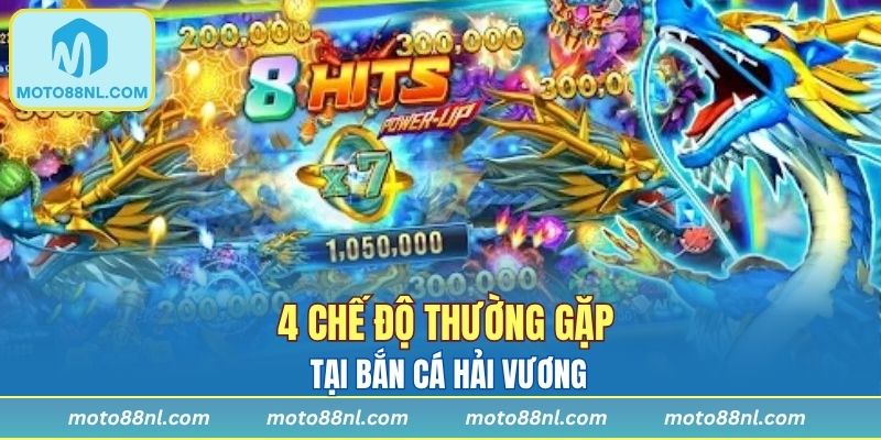 4 chế độ thường gặp tại Bắn Cá Hải Vương