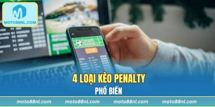 4 loại kèo penalty phổ biến