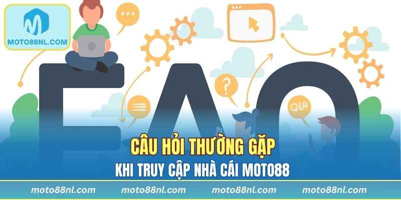 Câu hỏi thường gặp về việc truy cập nhà cái 