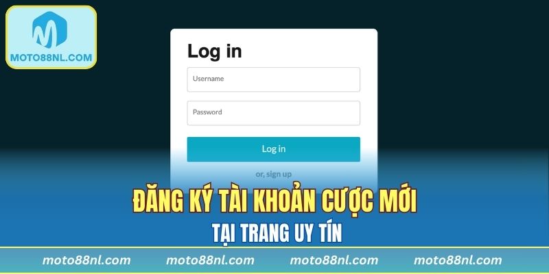 Đăng ký tài khoản cược mới tại trang uy tín