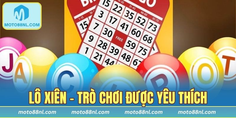 Lô Xiên - Thể Loại Đặt Cược May Rủi Cực Kỳ Hấp Dẫn