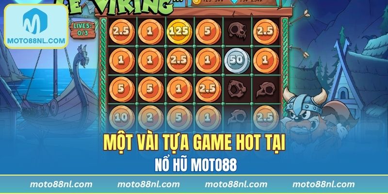 Một vài tựa game hot tại nổ hũ Moto88