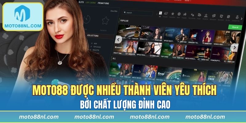 Moto88 được nhiều thành viên yêu thích bởi chất lượng đỉnh cao