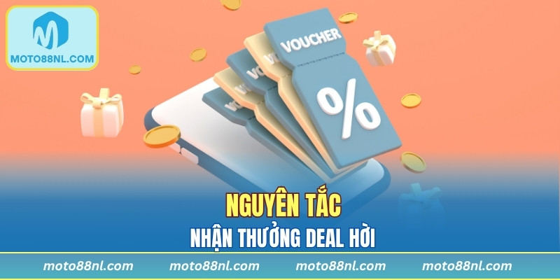 Nguyên tắc về nhận thưởng deal hời