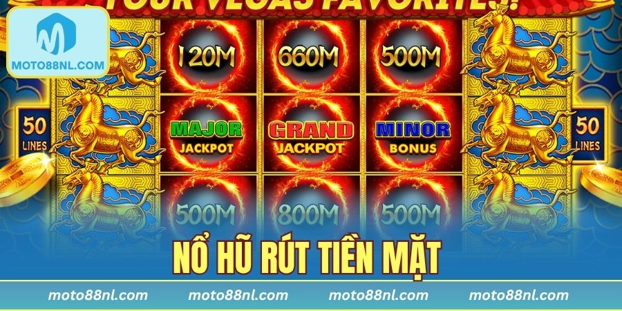 Nổ Hũ Rút Tiền Mặt - Game Hấp Dẫn Với Số Người Chơi Đông  #1