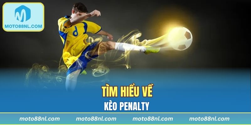 Tìm hiểu về kèo penalty
