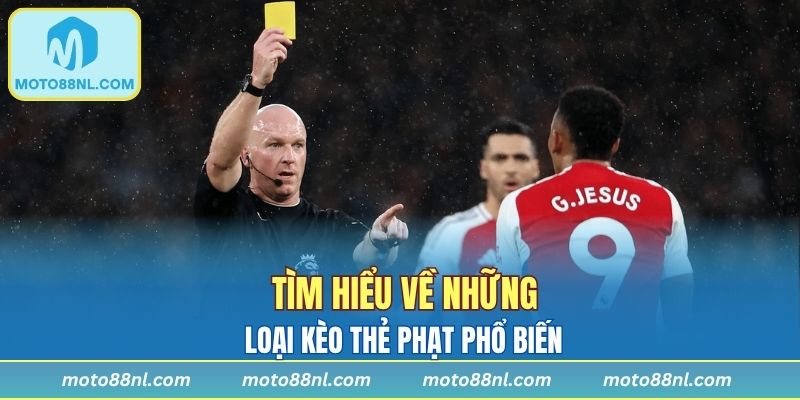 Tìm hiểu về những loại kèo thẻ phạt phổ biến