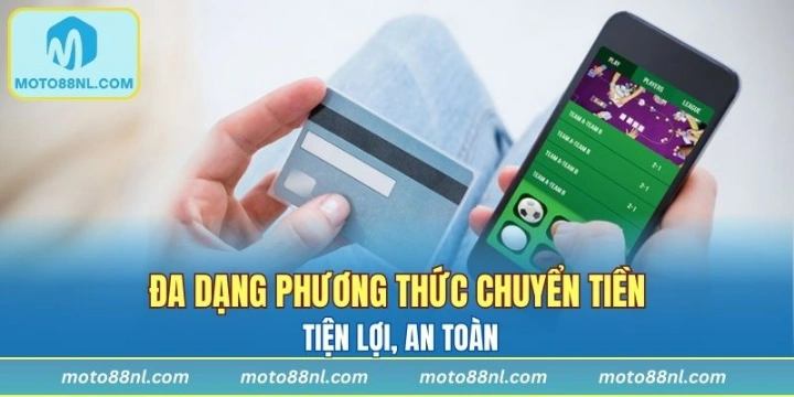 Đa dạng phương thức chuyển tiền tiện lợi, an toàn